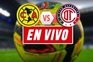 ¿Por dónde ver el América vs Toluca y a qué hora?