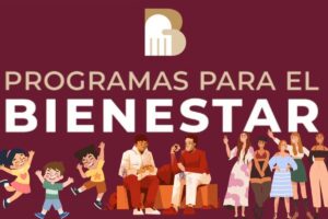 Estos son todos los programas del Bienestar a los que te puedes inscribir en junio
