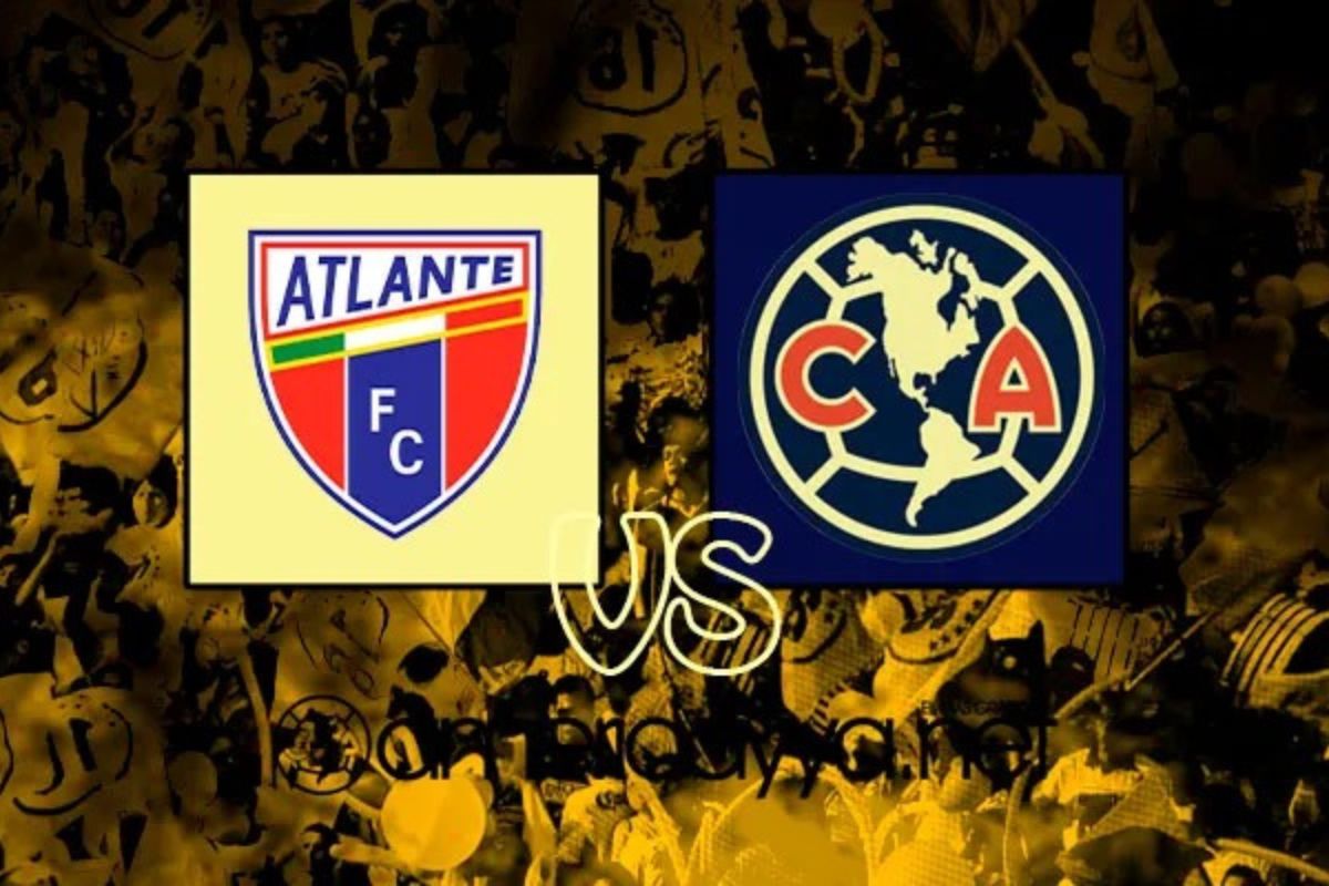 ¿Dónde ver el Atlante vs América EN VIVO? Este es el horario y canal 1 Dónde ver el Atlante vs América EN VIVO