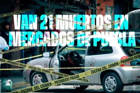 Muertos en mercados de Puebla