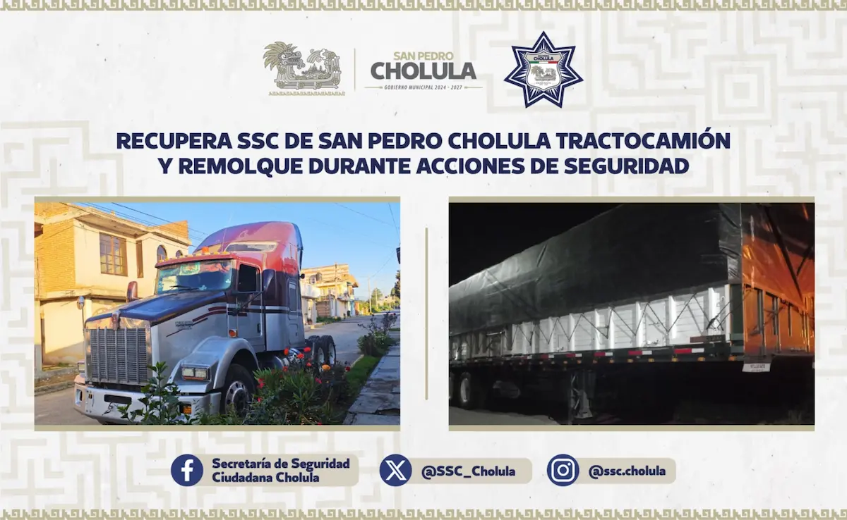 Recupera SSC de San Pedro Cholula tractocamión y remolque durante acciones de seguridad