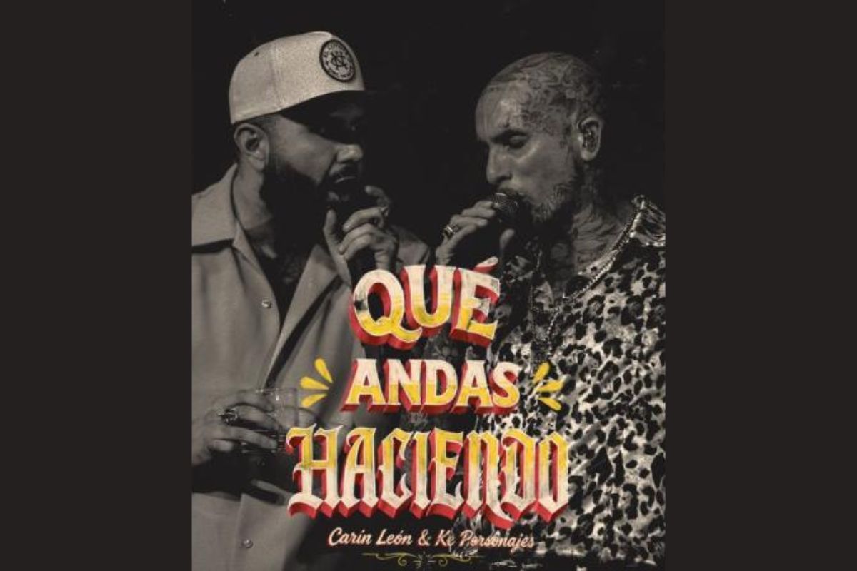 Carín León y Ke Personajes estrenan ‘Qué andas haciendo’