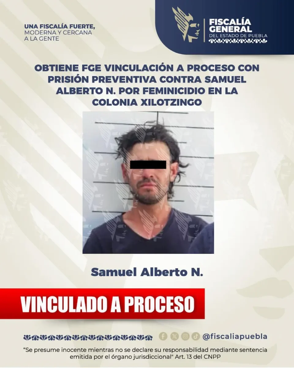 Vinculan a Samuel Alberto N por feminicidio en Puebla 