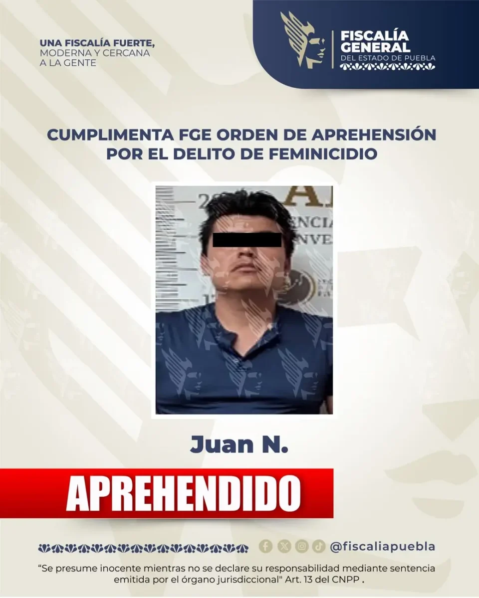 Detienen a Juan “N” por el feminicidio de su pareja en Puebla 2 Detienen a responsable de feminicidio en Puebla en 2025