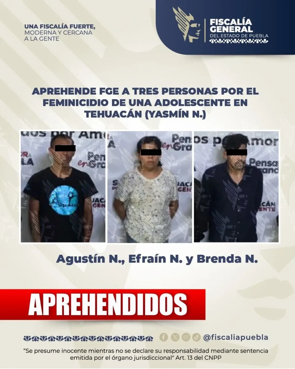 Detienen a 3 por el feminicidio de Yasmín de 15 años en Tehuacán 2 Caen tres por el feminicidio de Yasmín de 15 años en Tehuacán